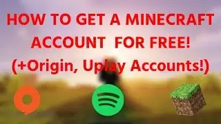 HOW TO GET A MINECRAFT ACCOUNT FOR FREE! | (+Origin, Uplay, Spotify) [100% WORKS] [Updated Method]