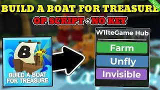 *NEW* Build A Boat For Treasure Script (AUTO FARM, FLY, INVISIBILITY) 2025