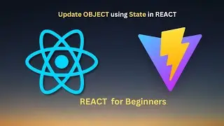 React JS Tutorial (Part 8)| Update Object in React using State | Beginner Friendly Tutorial
