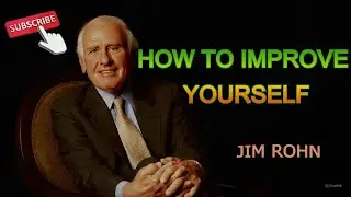 HOW TO IMPROVE YOURSELF - JIM ROHN MOTIVATIONSPEECH THAT WILL TEACH HOW TO BE SUCCESSFULL