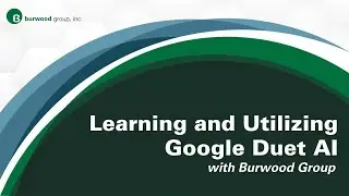 Learning and Utilizing Google Duet AI with Burwood Group