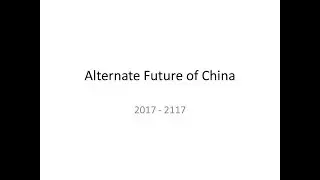 Alternate Future | China | Next 100 years
