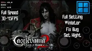 Winlator (development) Setting Castlevania Lord of Shadow 2 Full Speed | Fix Bug | 7+ Gen 2 |
