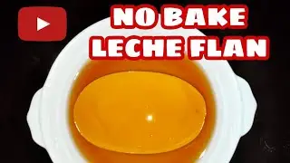 NO BAKE LECHE FLAN | NO STEAM | QUICK AND EASY RECIPE | HOW TO MAKE LECHE FLAN | JELLY FLAN