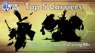 【Azur Lane】 Top 5 Aircraft Carriers
