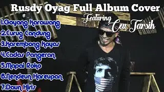 RUSDY OYAG FULL ALBUM COVER POP SUNDA SPECIAL CEU TARSIH