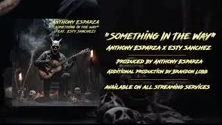 "Something In The Way" - Anthony Esparza feat. Esty Sanchez (Nirvana Metal Cover)