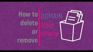 How to delete or remove domain from cPanel