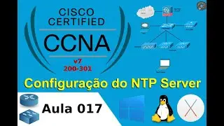 📡 017 Configuração do NTP no Switch e Router - Laboratório Prático Cisco CCNAv7 200-301