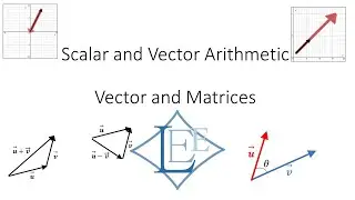 Vector Matrix Part 3 - Scalar and Vector Arithmetic