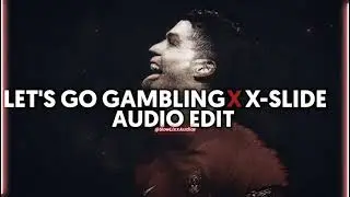 "Let's go gambling" x X-slide - (tiktok version) {edit audio}