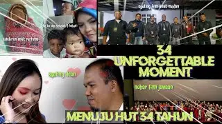 OTW 34 TAHUN ❗❗❗ BERIKUT 34 MOMEN TAK TERLUPAKAN MENUJU 34 TAHUN