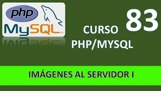 Curso PHP MySql. Subir imágenes al servidor. Vídeo 83