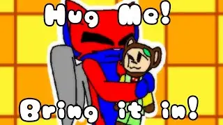 Hug Me! Bring it in!!