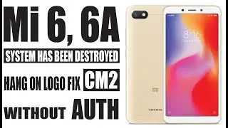 Xiaomi Mi 6, 6a Flashing  MT6765 CM2 | Mi account Remove 2021