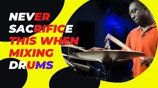 What you must always prioritize in drum mixing