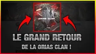 ⚠️LE GRAND RETOUR DE LA Orias Clan⚠️