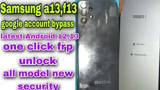 samsung a13 , f13 frp unlock || samsung  android 13 frp bypass from pc || samsung a135 google bypass