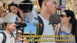 HONEYMOON CHECK IN KE HOTEL UNIK SAMA PACAR THAILAND‼️
