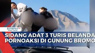 3 Turis  Belanda Pornoaksi Di Gunung Bromo