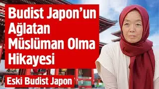 Budist Japon'un Ağlatan Müslüman Olma Hikayesi