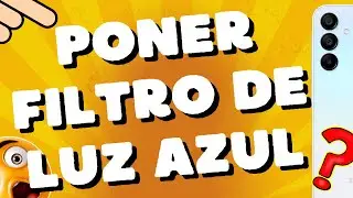 Cómo poner filtro de luz azul en Samsung Galaxy A14 A15 para que sirve luz azul