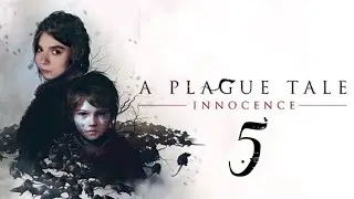 Прохождение 🔥 Plague Tale: Innocence #5