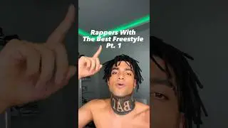 Rappers With The Best Freestyle Pt. 1 