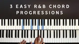 3 Easy R&B Chord Progressions