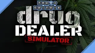Drug Dealer Simulator Review - Drugs are bad Mmkay!