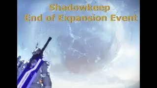 Shadowkeep End of Expansion Event - Destiny 2