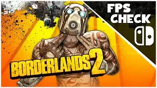 Borderlands 2 | FPS Check • Nintendo Switch Gameplay