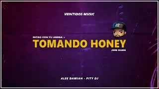 Intro Con Tu Amiga + TOMANDO HONEY (Jere Klein) | Alee Damian, Pity DJ [RKT]