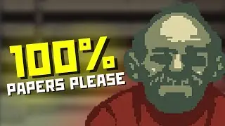 I COMPLETED PAPER'S PLEASE 100%