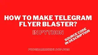 how to make flyer blaster in python with source code | Telegram Bot