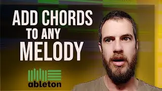 Ableton Live Chord Progressions - How To Add Chords To a Melody - NO MUSIC THEORY NEEDED