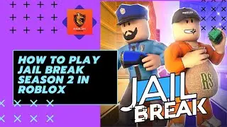 How to play Jail Break Season 2 in ROBLOX