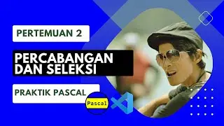 #2 PEMOGRAMAN DASAR | PERCABANGAN DAN SELEKSI