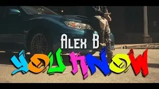 You Know (Official Video)  | Alex B