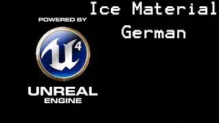 Unreal Engine 4 Tutorial: Ice Material (german)