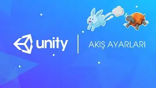 33. Unity 3D - Akış Ayarları
