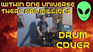 Within One Universe There Are Millions - Man or Astro-Man? (Drum Cover)