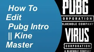 How To Edit PUBG Intro || Kine Master