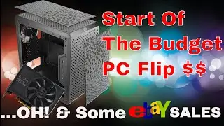 Start of a Budget Gaming Computer Build and Flip