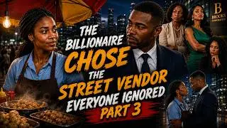 (Part 3) The Billionaire Chose the Street Vendor Everyone Ignored