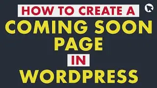 How to Create a Coming Soon Page in WordPress | Step-by-Step Maintenance Page Tutorial