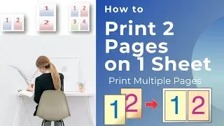 How to Print 2 Pages on a Single Page | Print Multiple pages on a Single Page
