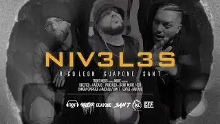 NIV3L3S - RIGO LEON, GUAPONE, SAN T  [Official Music Video]