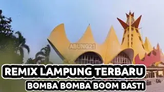REMIX LAMPUNG TERBARU || BOMBA BOMBA BOOM BASTI