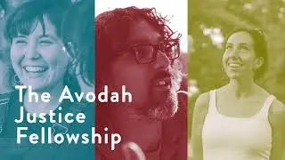 Avodah Justice Fellowship: Connecting Justice Causes to Jewish Values